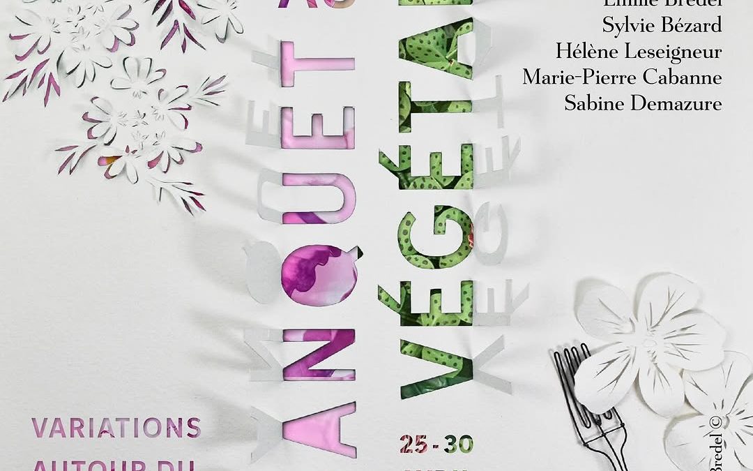 Exposition « Au banquet végétal, variations autour du papier »