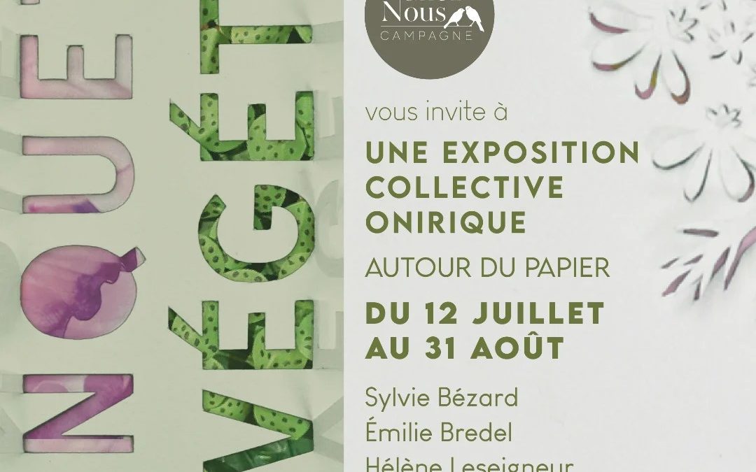 L’exposition Au banquet végétal à Chez nous campagne